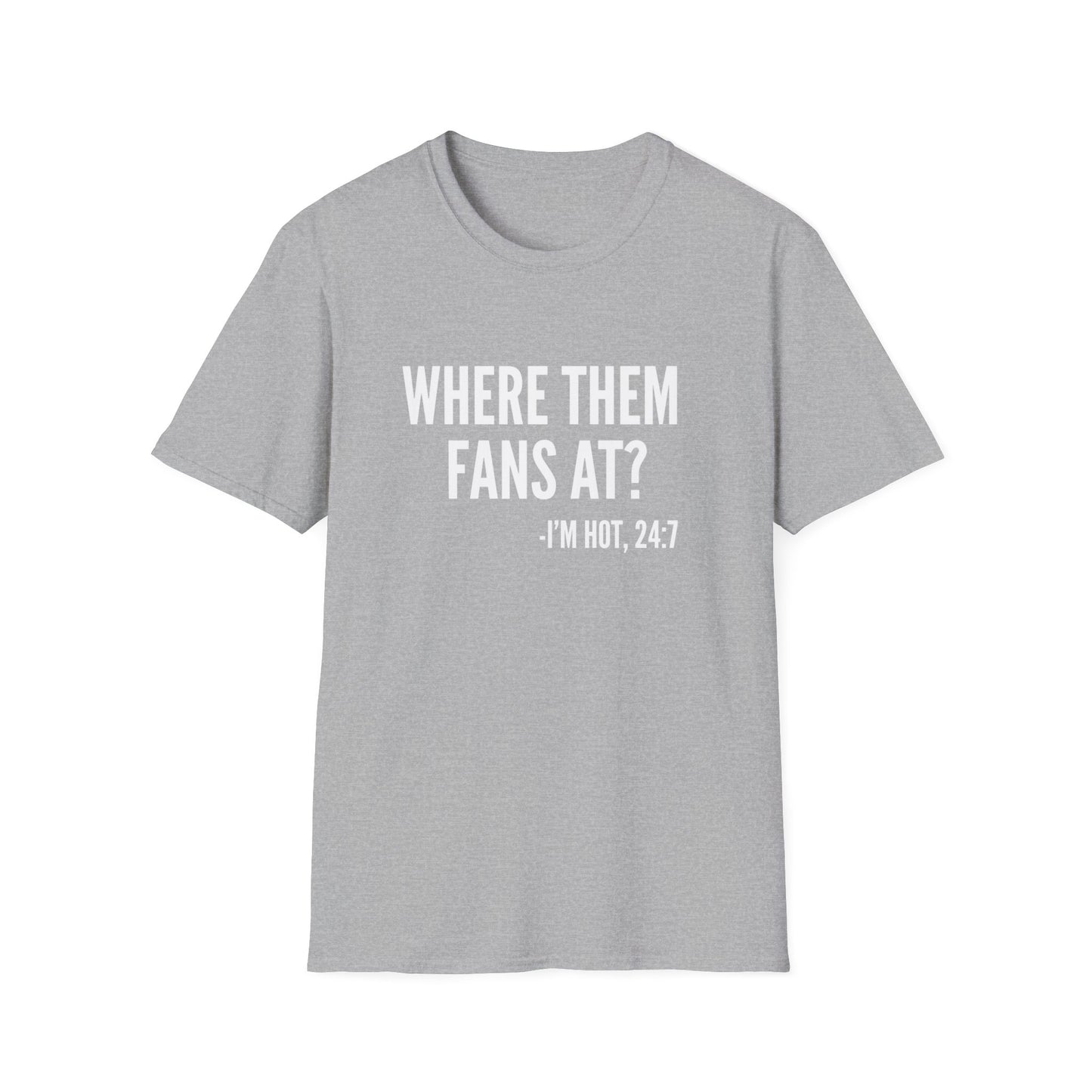 Where Them Fans At T-shirt
