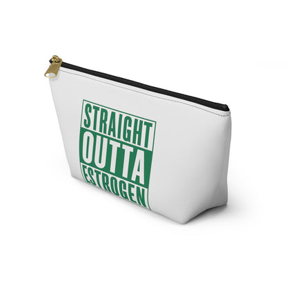 Straight Outta Estrogen Accessory Pouch