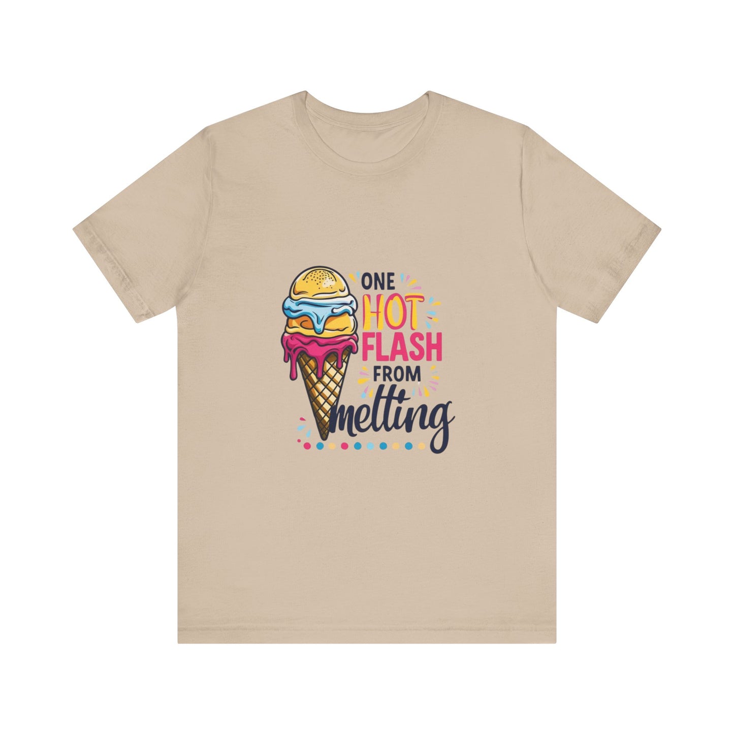 One Hot Flash From Melting T-Shirt