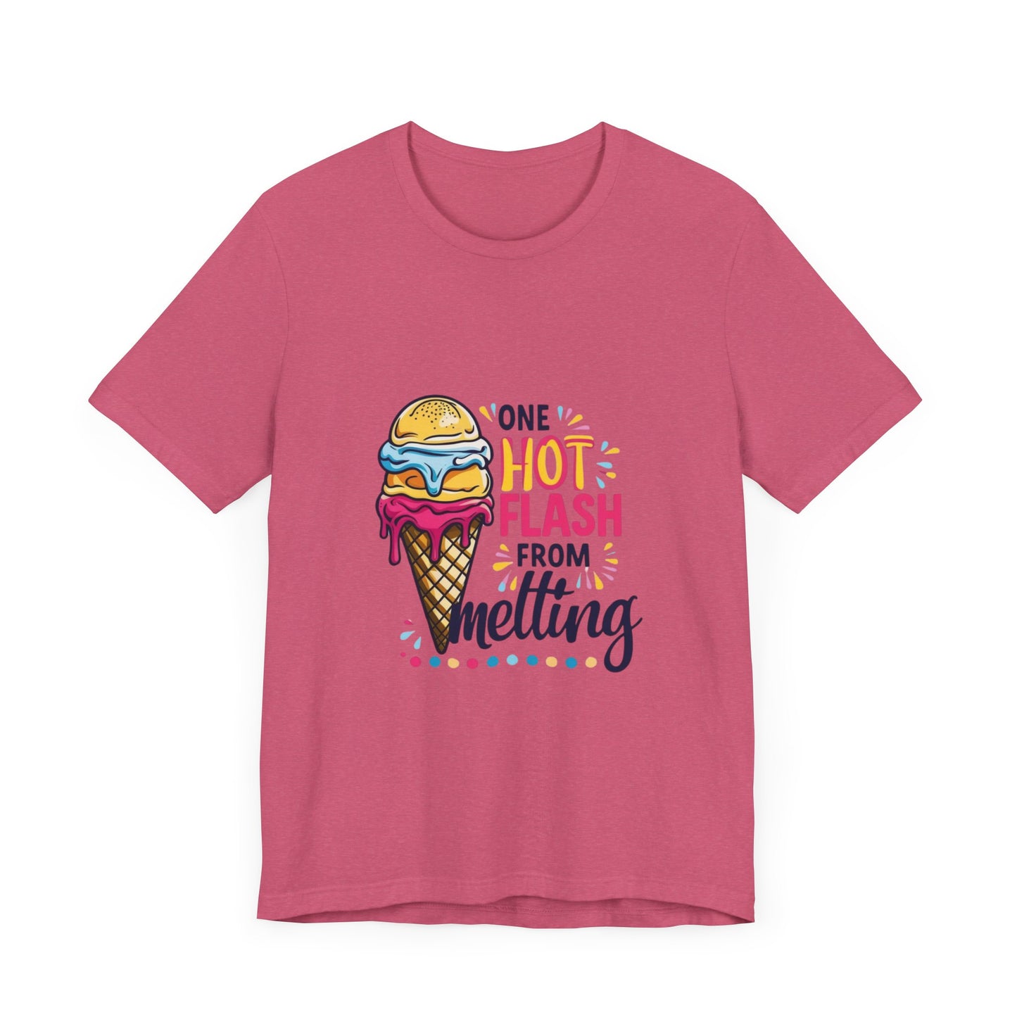 One Hot Flash From Melting T-Shirt