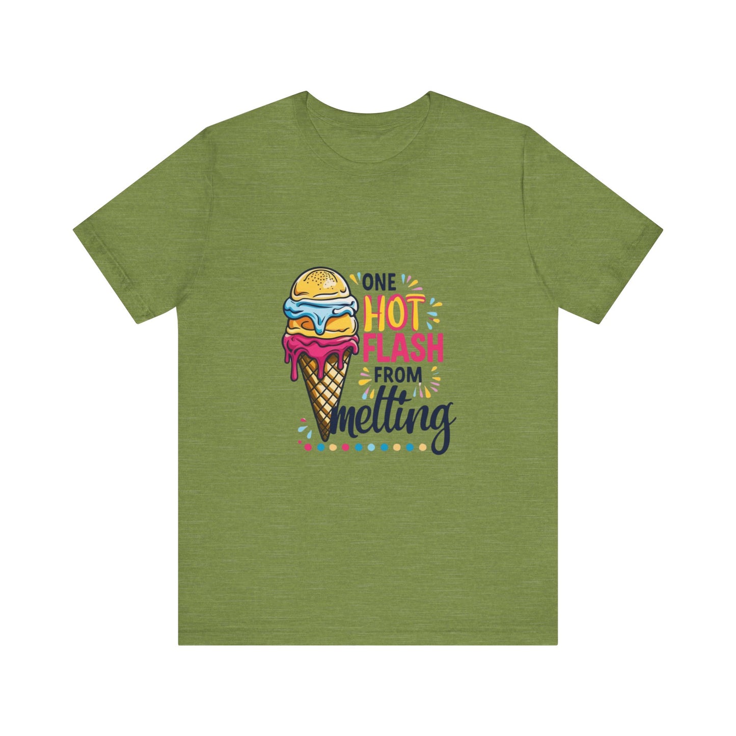 One Hot Flash From Melting T-Shirt