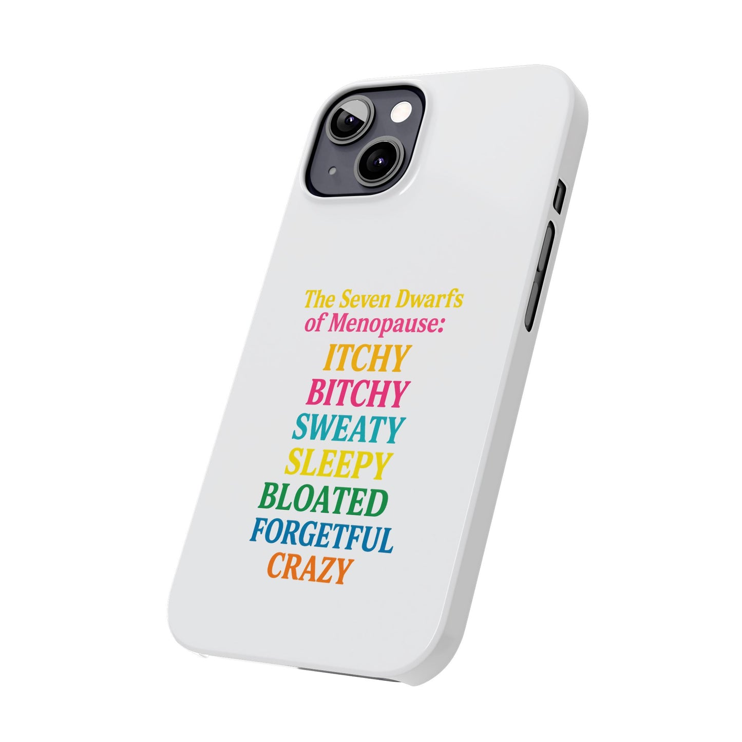 7 Dwarfs of Menopause Phone Case
