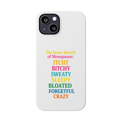 7 Dwarfs of Menopause Phone Case