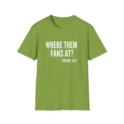Where Them Fans At T-shirt