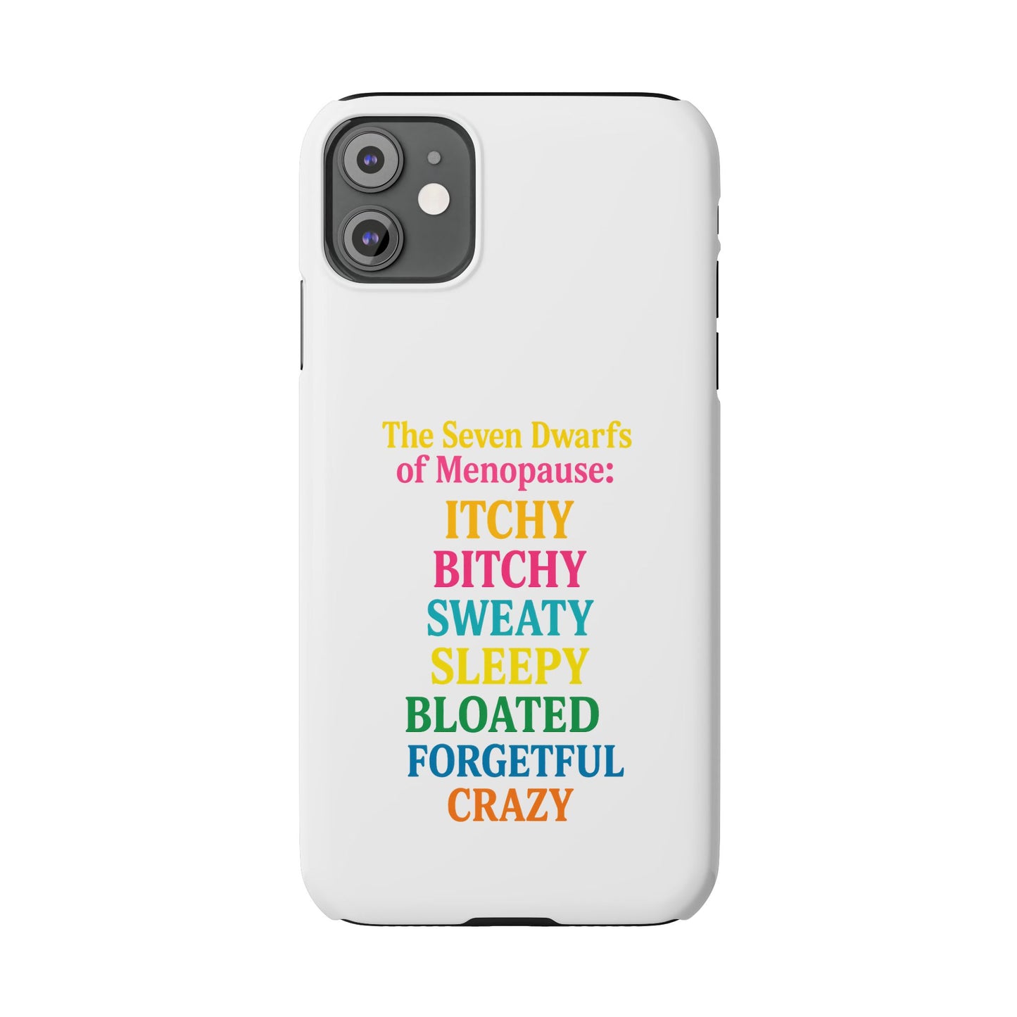 7 Dwarfs of Menopause Phone Case