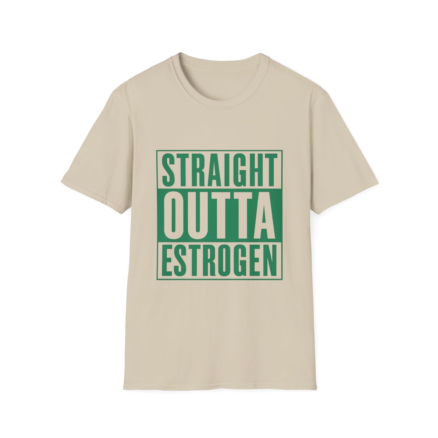 Straight Outta Estrogen Softstyle T-Shirt