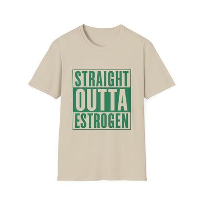 Straight Outta Estrogen Softstyle T-Shirt