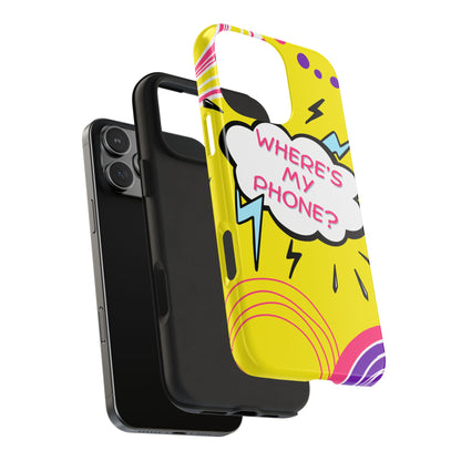 Wheres My Phone Tough Phone Case