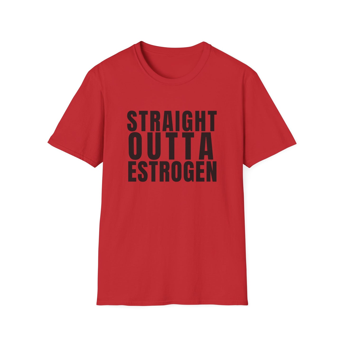 Straight Outta Estrogen Softstyle T-Shirt