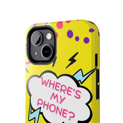 Wheres My Phone Tough Phone Case