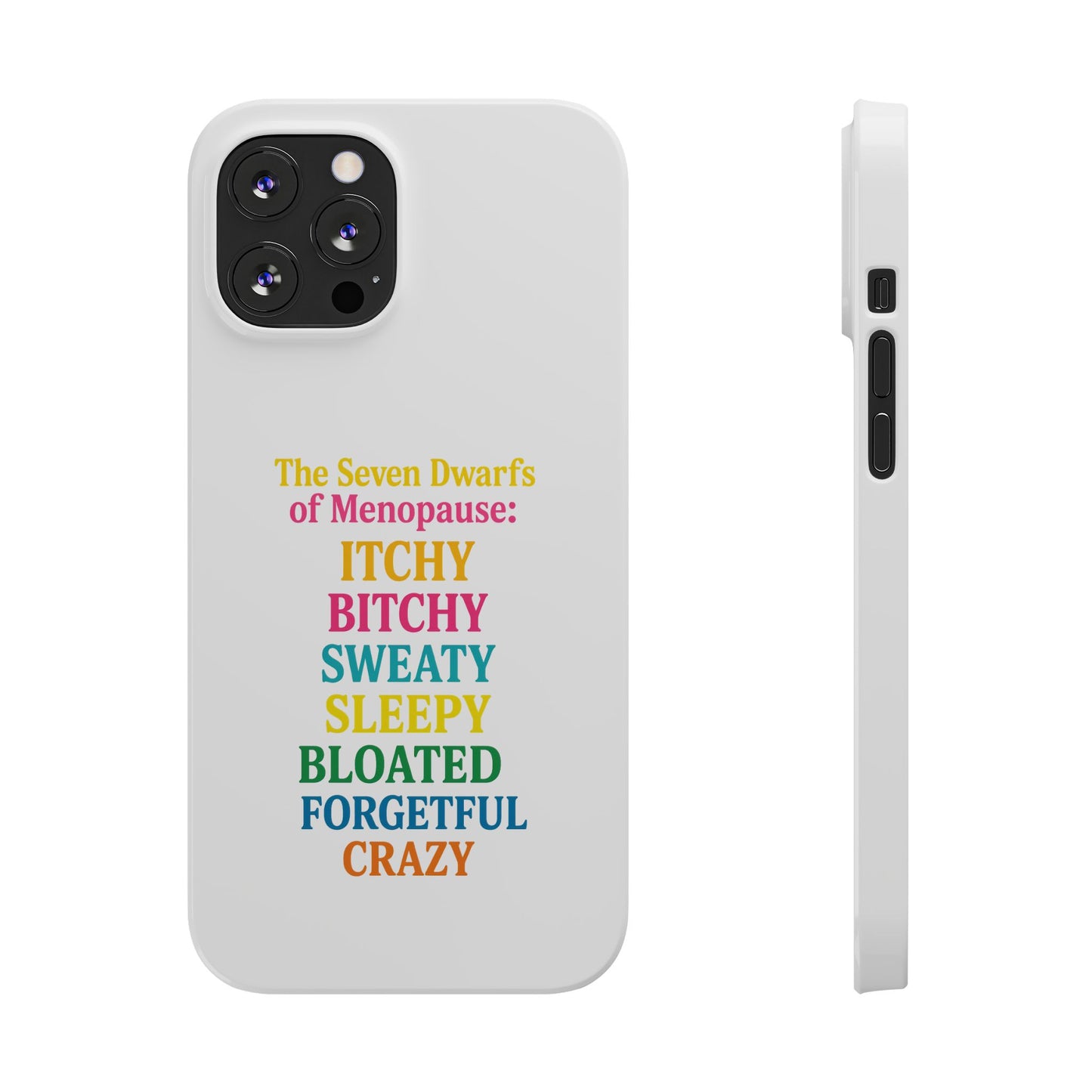 7 Dwarfs of Menopause Phone Case