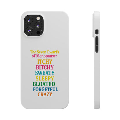 7 Dwarfs of Menopause Phone Case