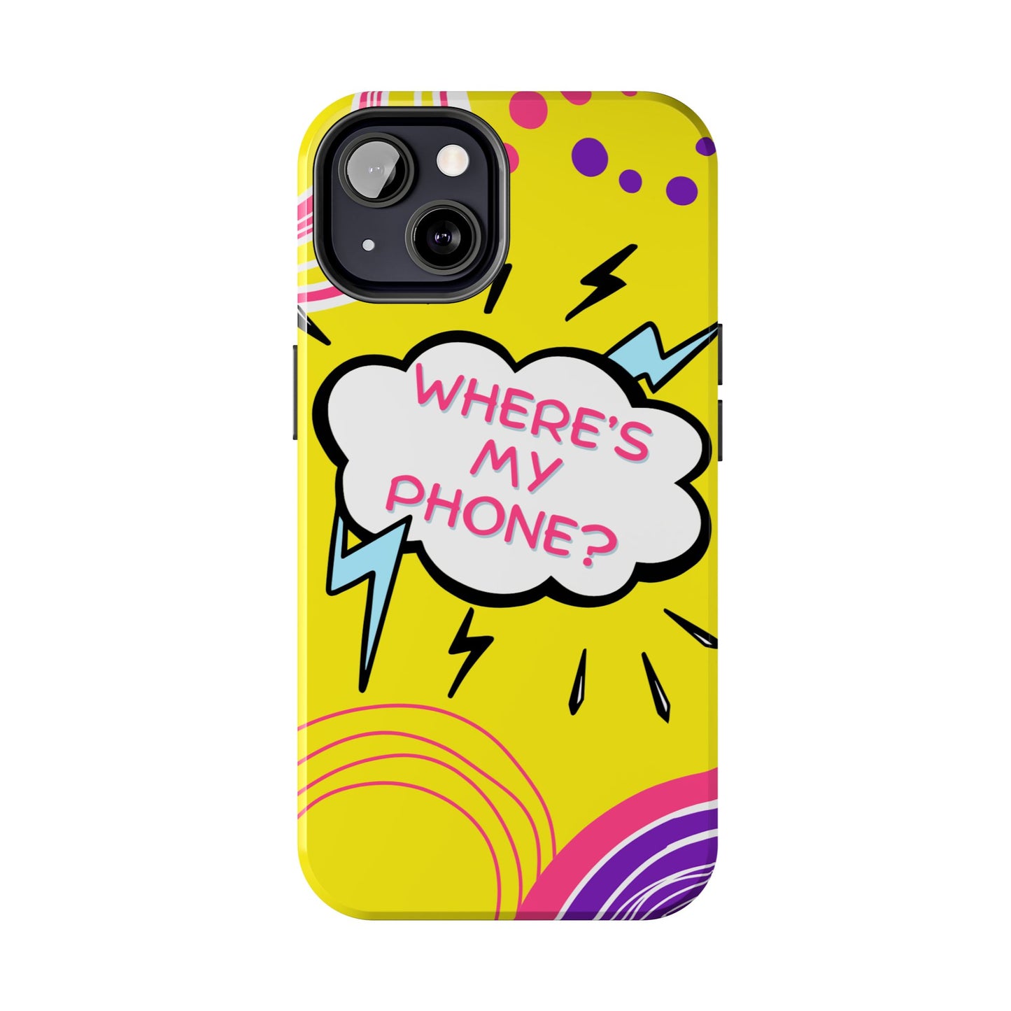 Wheres My Phone Tough Phone Case