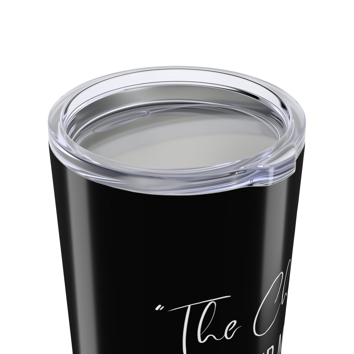 The Change Changed Me For The Better Tumbler