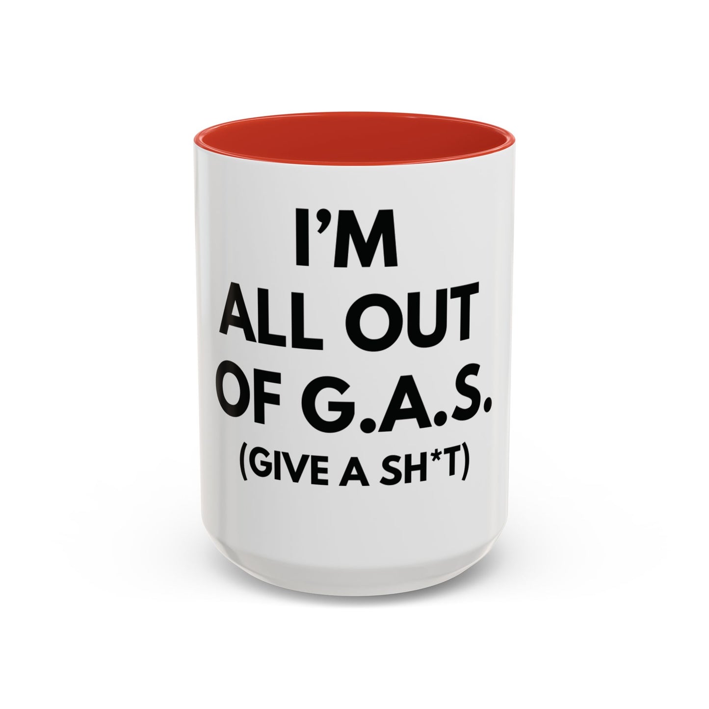 I'm All Out of G.A.S. (Give a Sh*t) Mug