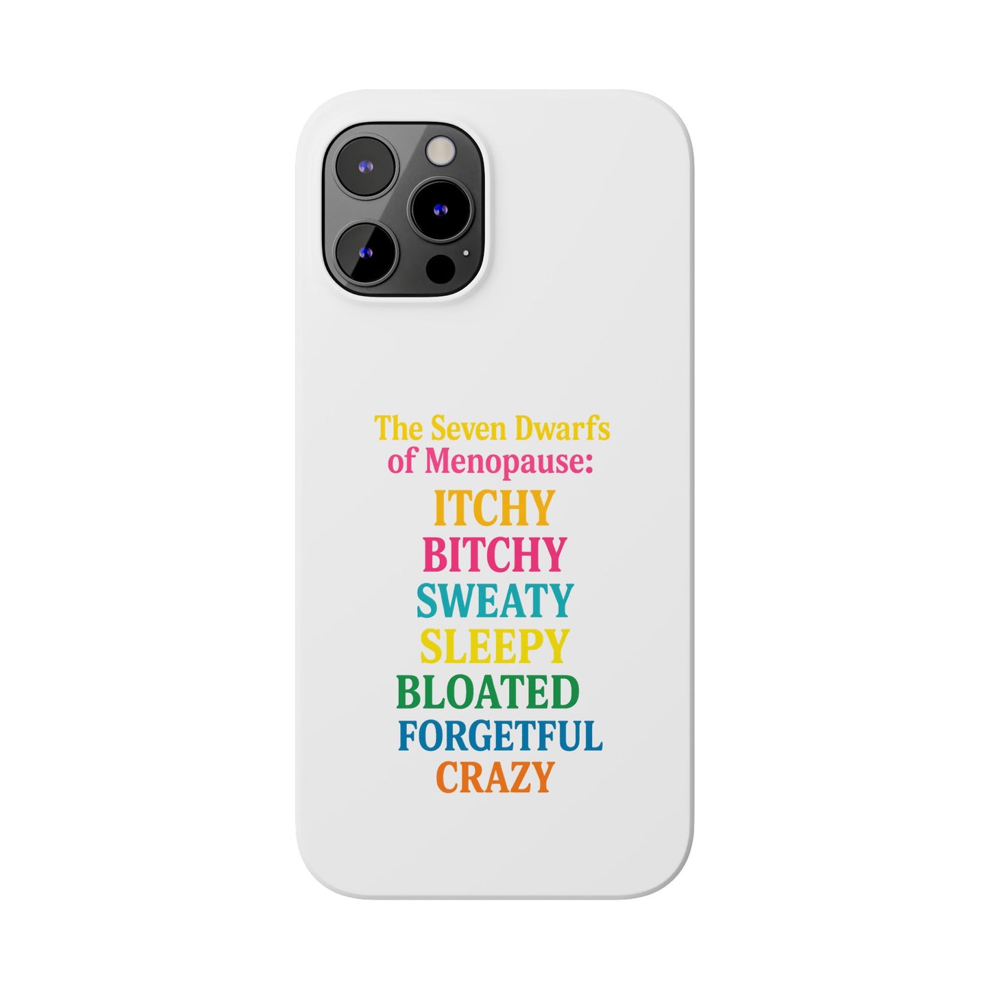 7 Dwarfs of Menopause Phone Case