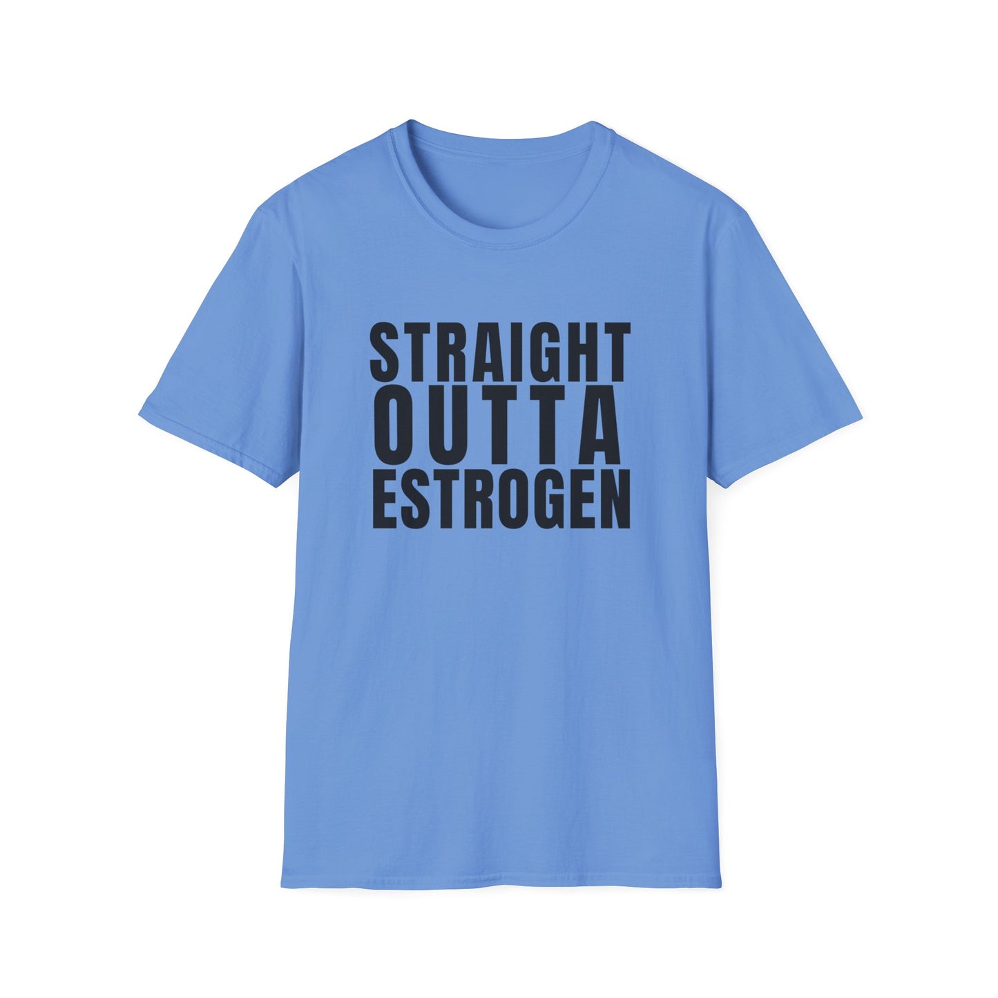 Straight Outta Estrogen Softstyle T-Shirt