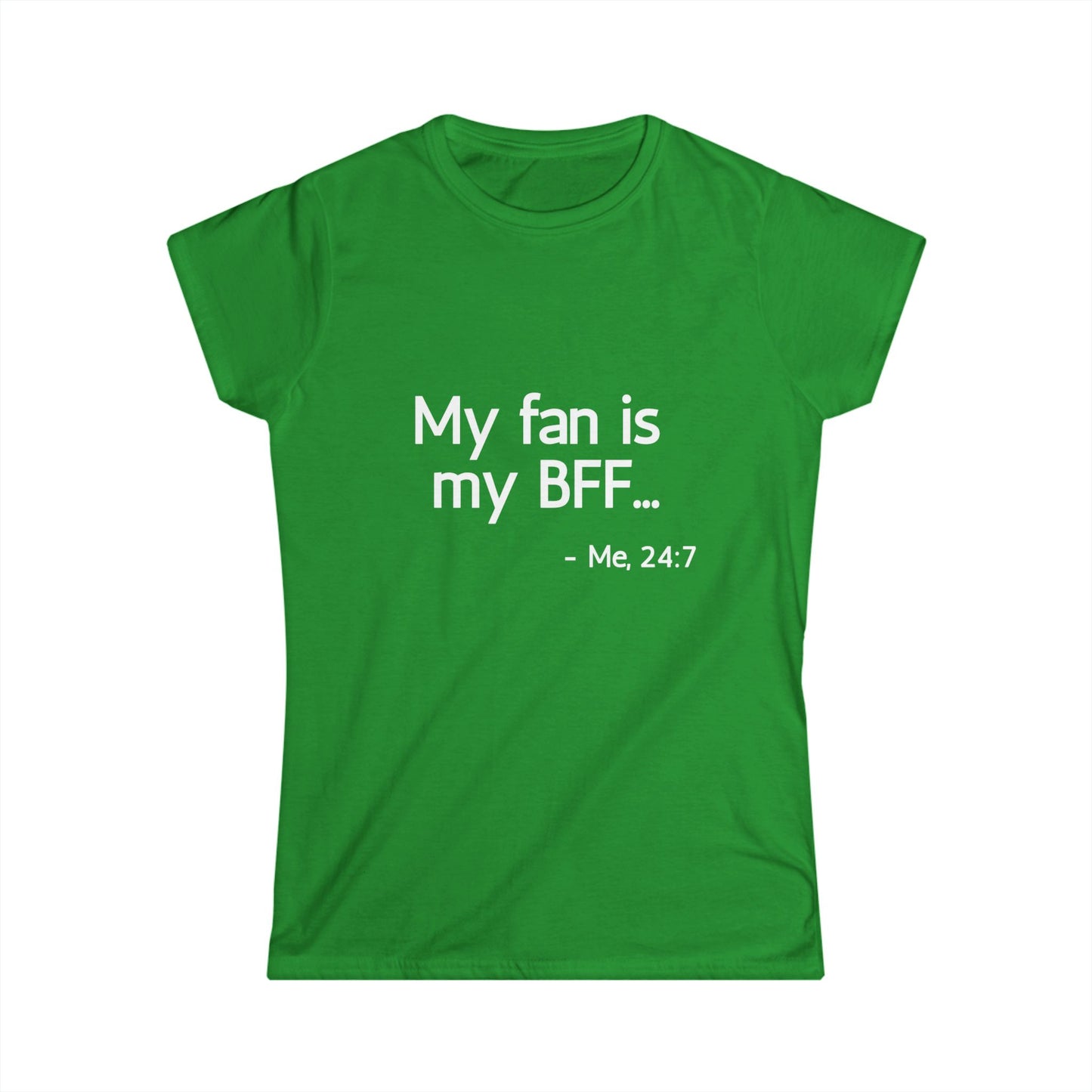 My Fan is My BFF... Me 24:7 T-Shirt