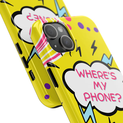 Wheres My Phone Tough Phone Case