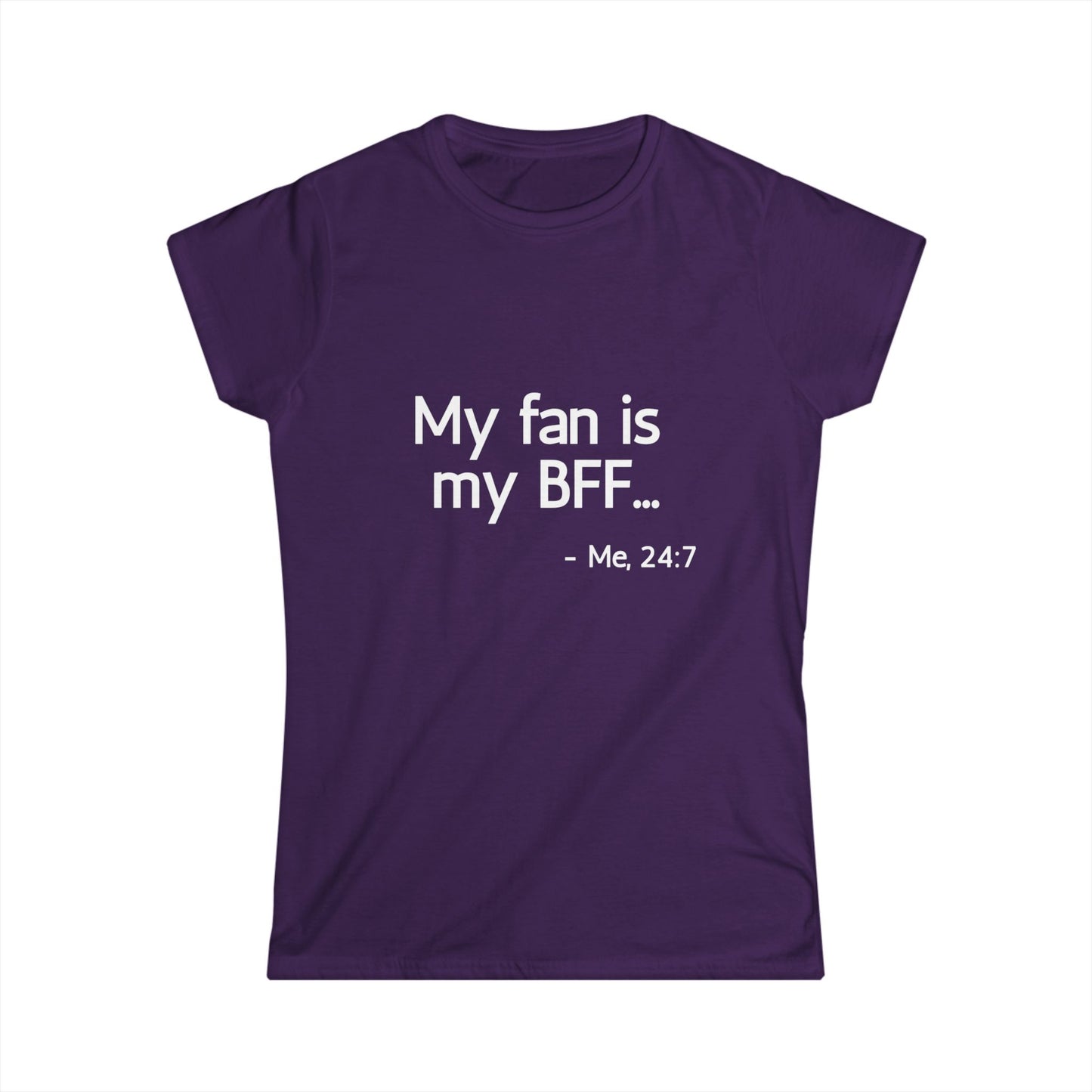 My Fan is My BFF... Me 24:7 T-Shirt