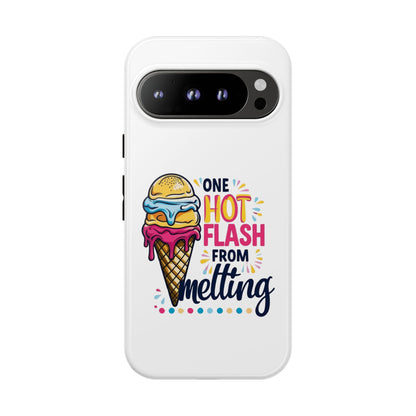 One Hot Flash From Melting Phone Case