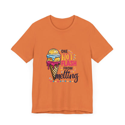 One Hot Flash From Melting T-Shirt