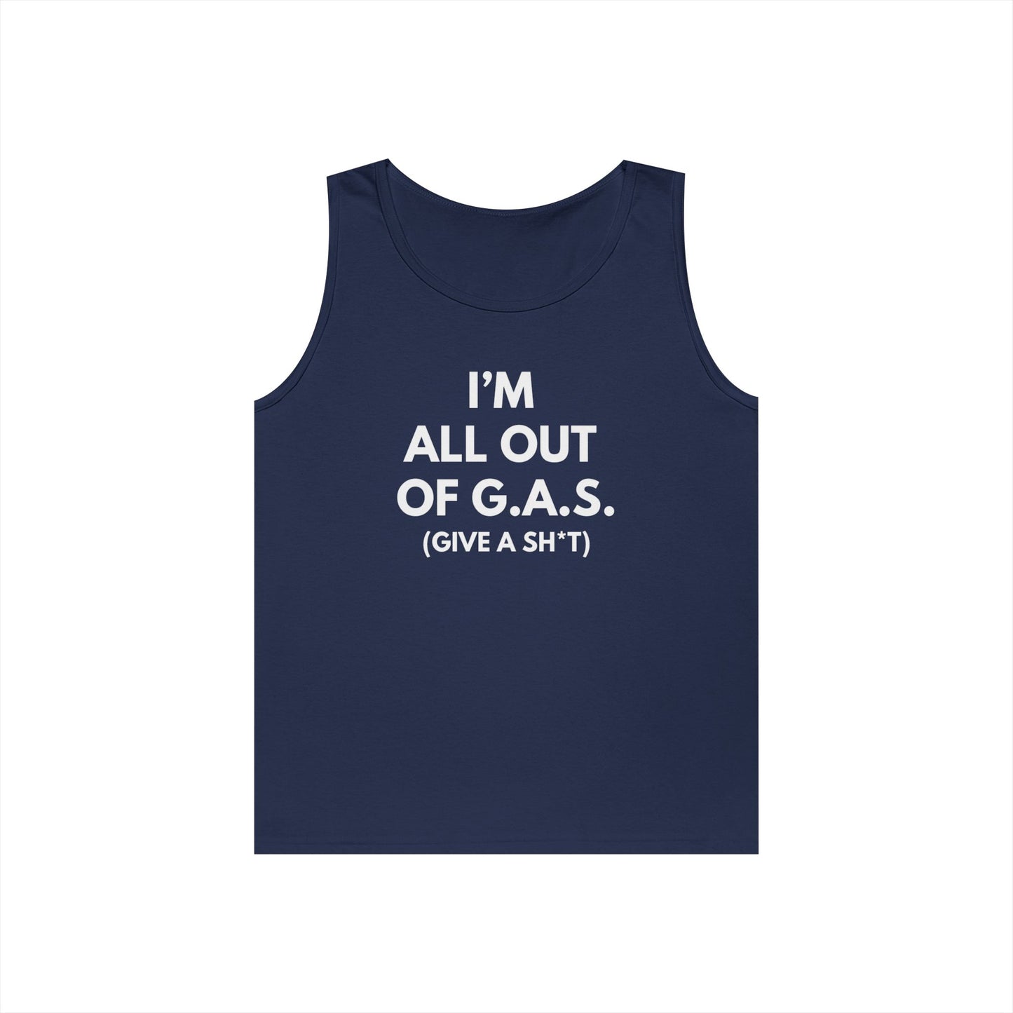 I'm All Out of G.A.S. (Give A Sh*t) Tank Top