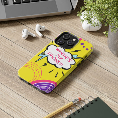 Wheres My Phone Tough Phone Case