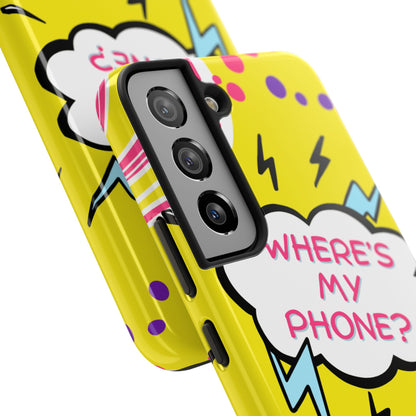 Wheres My Phone Tough Phone Case
