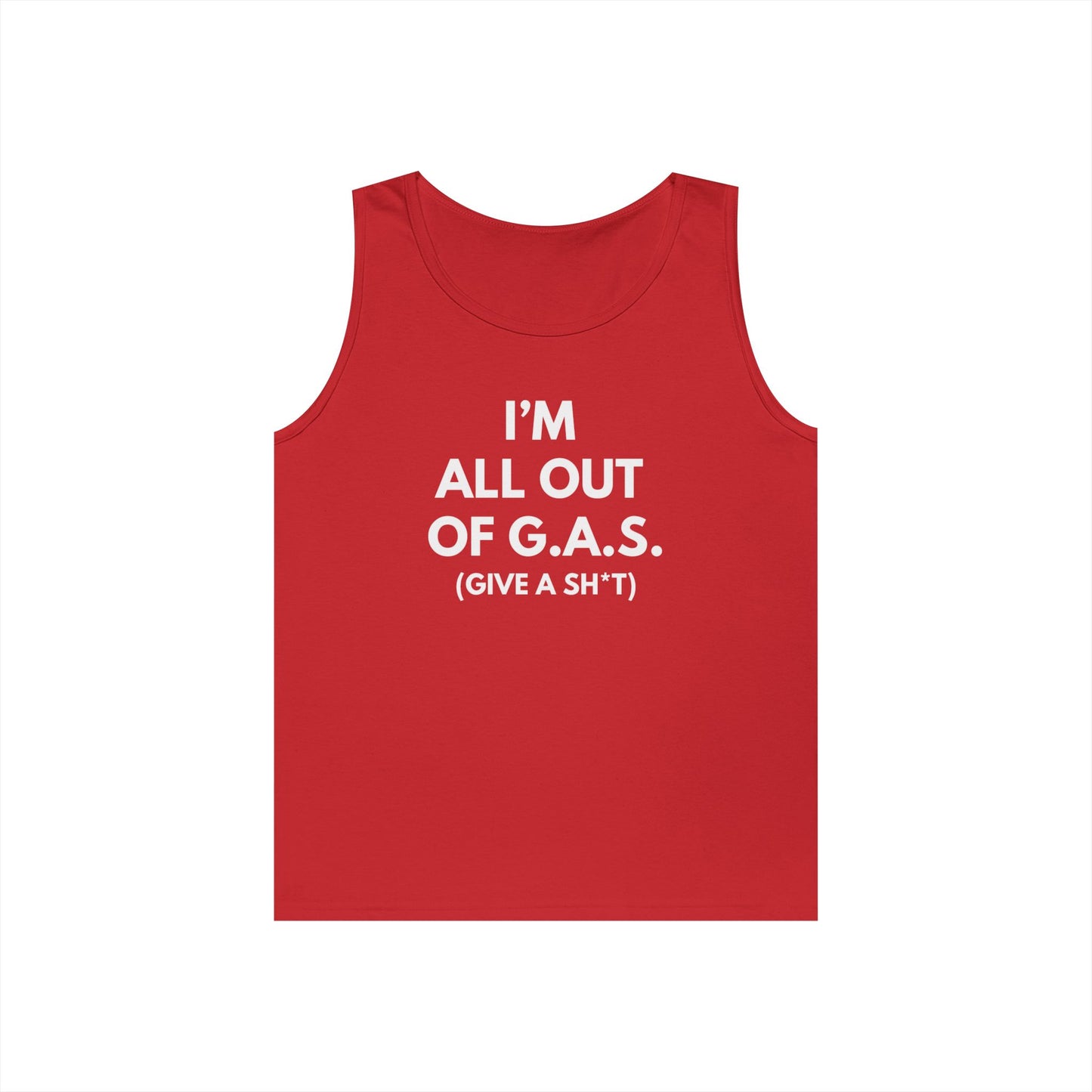 I'm All Out of G.A.S. (Give A Sh*t) Tank Top