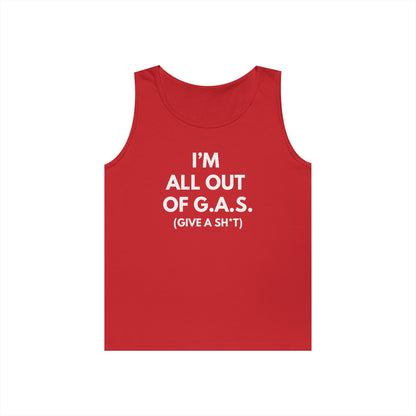 I'm All Out of G.A.S. (Give A Sh*t) Tank Top