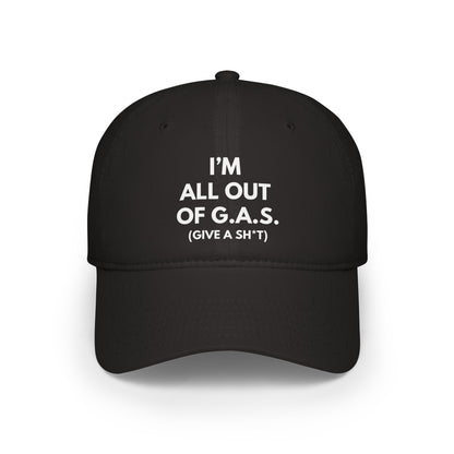 I'm All Out Of G.A.S. (Give A Sh*t) Hat