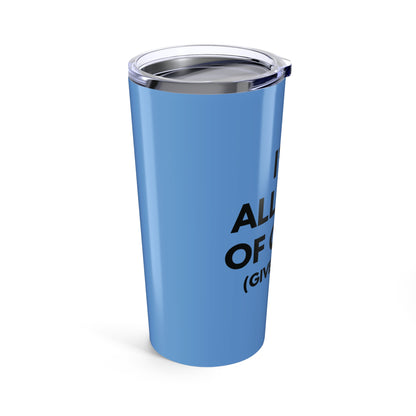 I’m All Out of G.A.S. (Give a Sh*t) 20 oz. Tumbler