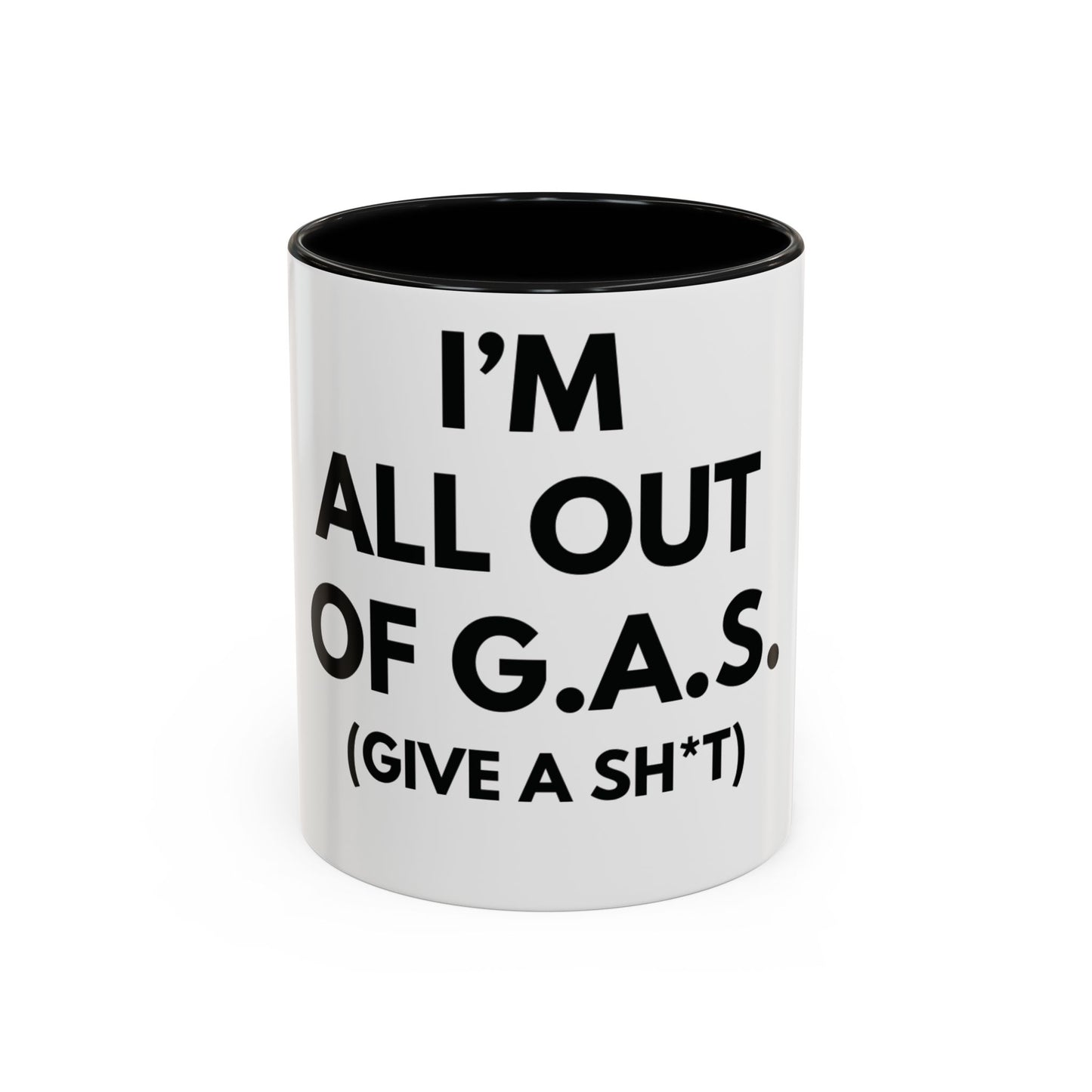 I'm All Out of G.A.S. (Give a Sh*t) Mug