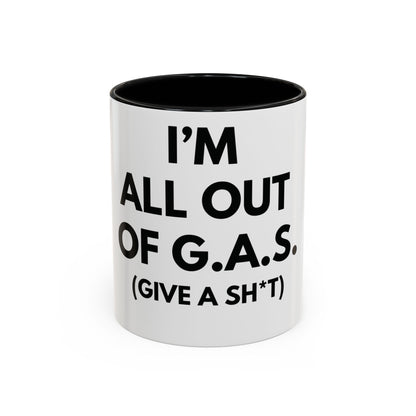 I'm All Out of G.A.S. (Give a Sh*t) Mug