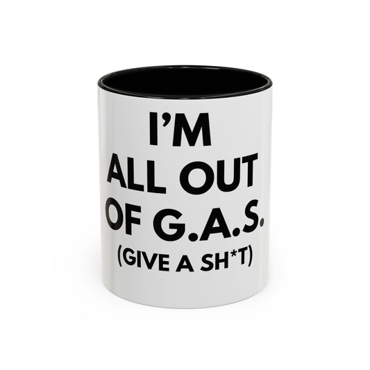 I'm All Out of G.A.S. (Give a Sh*t) Mug