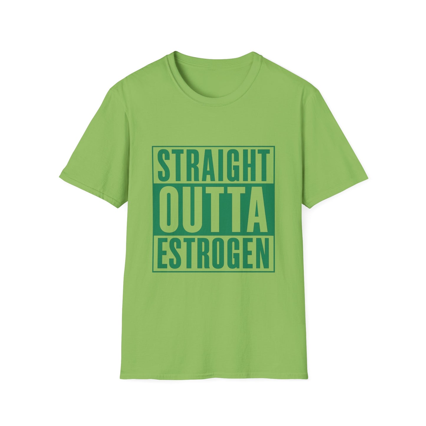 Straight Outta Estrogen Softstyle T-Shirt