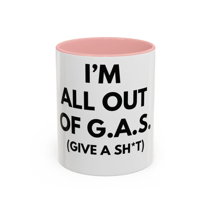 I'm All Out of G.A.S. (Give a Sh*t) Mug