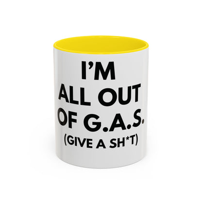 I'm All Out of G.A.S. (Give a Sh*t) Mug