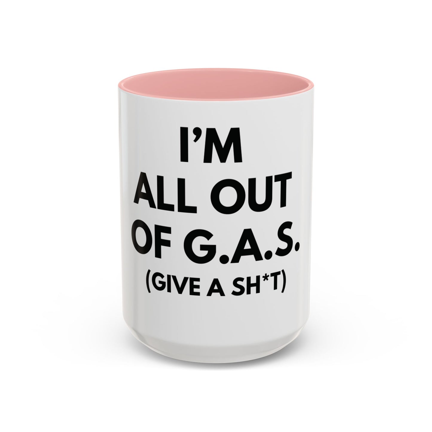 I'm All Out of G.A.S. (Give a Sh*t) Mug