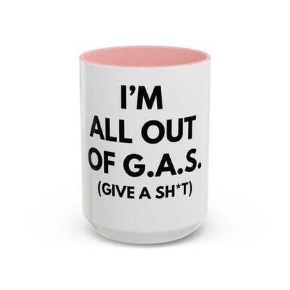 I'm All Out of G.A.S. (Give a Sh*t) Mug