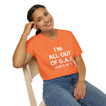 I'm All Out of G.A.S. (Give A Sh*t) T-shirt