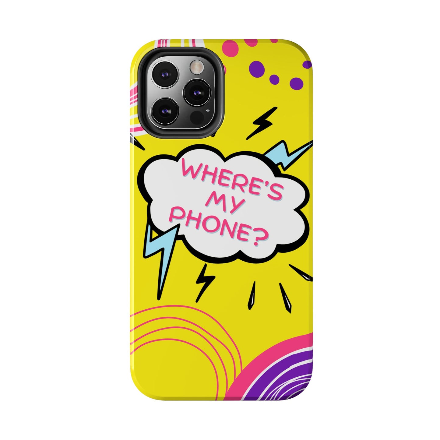 Wheres My Phone Tough Phone Case