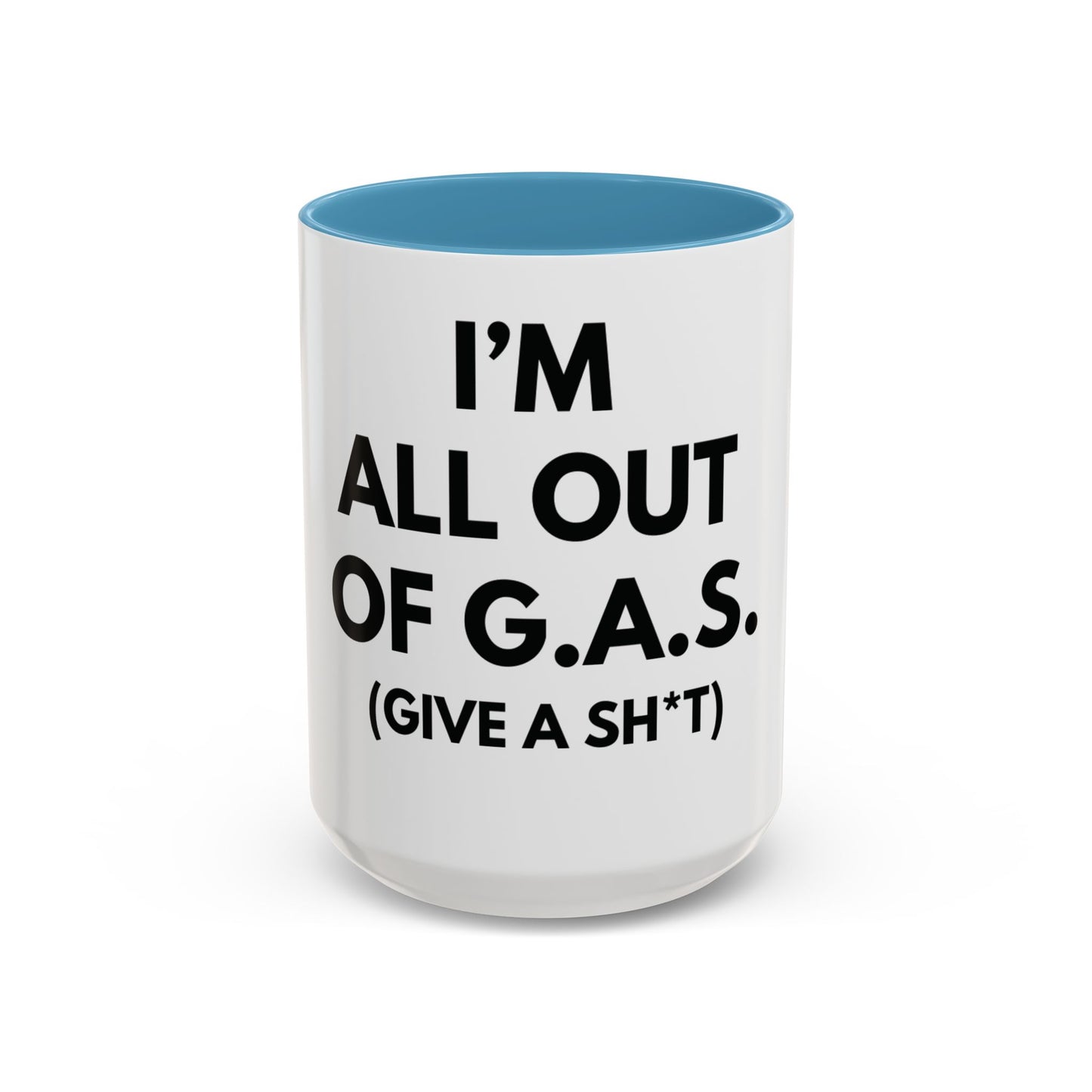 I'm All Out of G.A.S. (Give a Sh*t) Mug