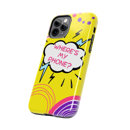 Wheres My Phone Tough Phone Case