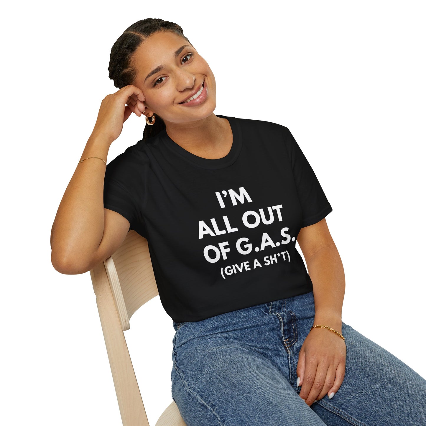 I'm All Out of G.A.S. (Give A Sh*t) T-shirt