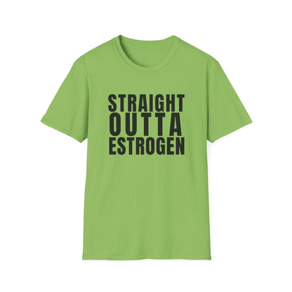 Straight Outta Estrogen Softstyle T-Shirt