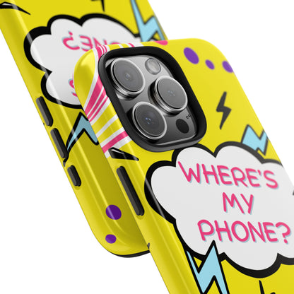 Wheres My Phone Tough Phone Case