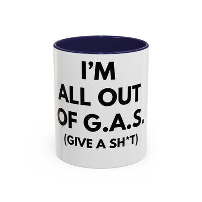 I'm All Out of G.A.S. (Give a Sh*t) Mug