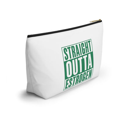 Straight Outta Estrogen Accessory Pouch